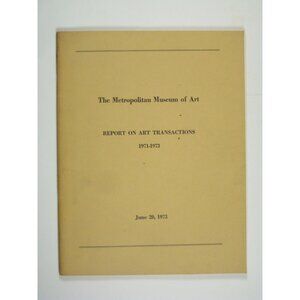 The Metropolitan Museum Of Art Report On Art Transactions 1971 to 1973 Paperback
